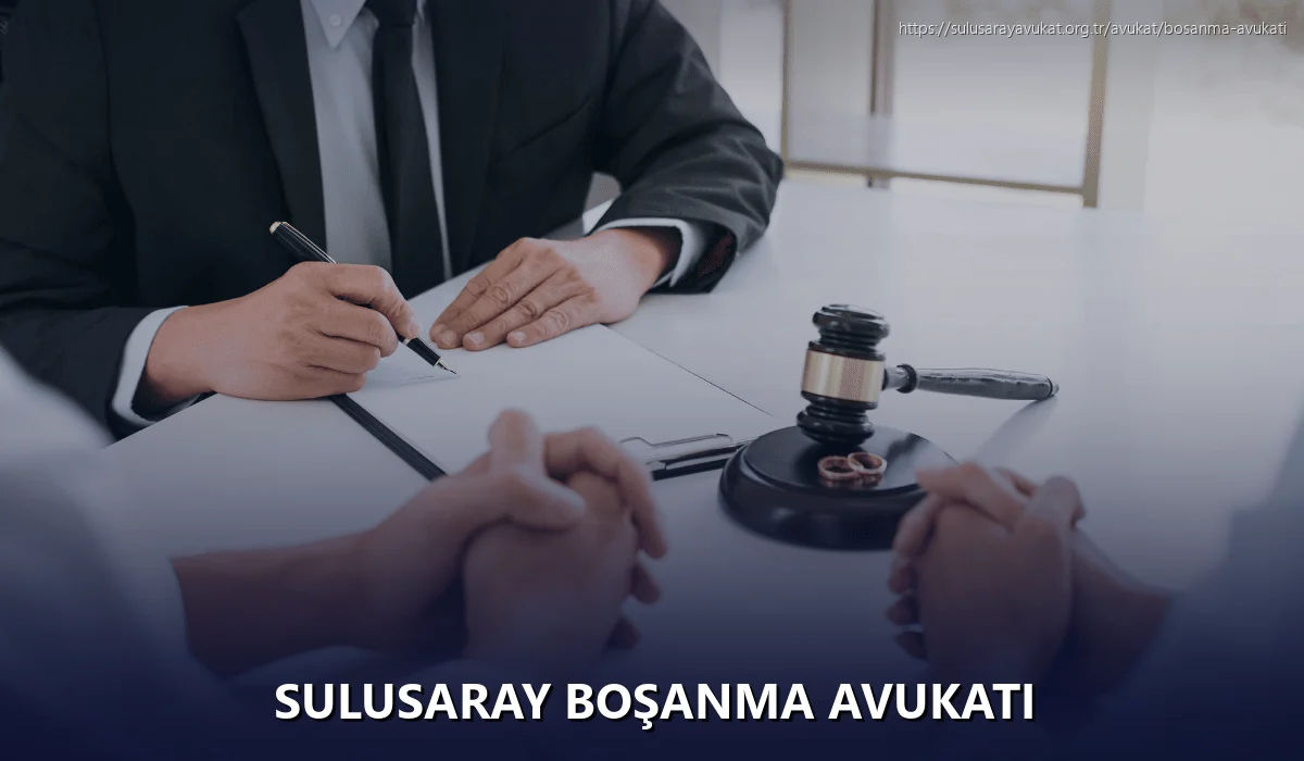 Sulusaray Boşanma Avukatı