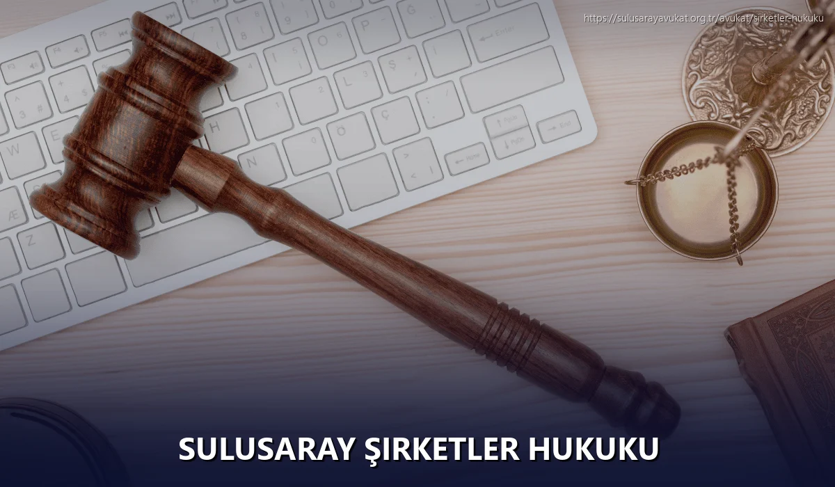 Sulusaray Şirketler Hukuku